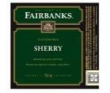 Fairbanks - Sherry California 0